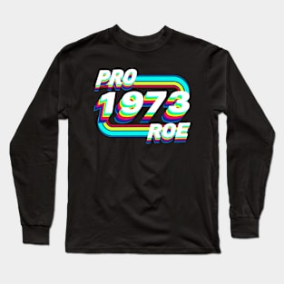 Pro Roe 1973 Long Sleeve T-Shirt